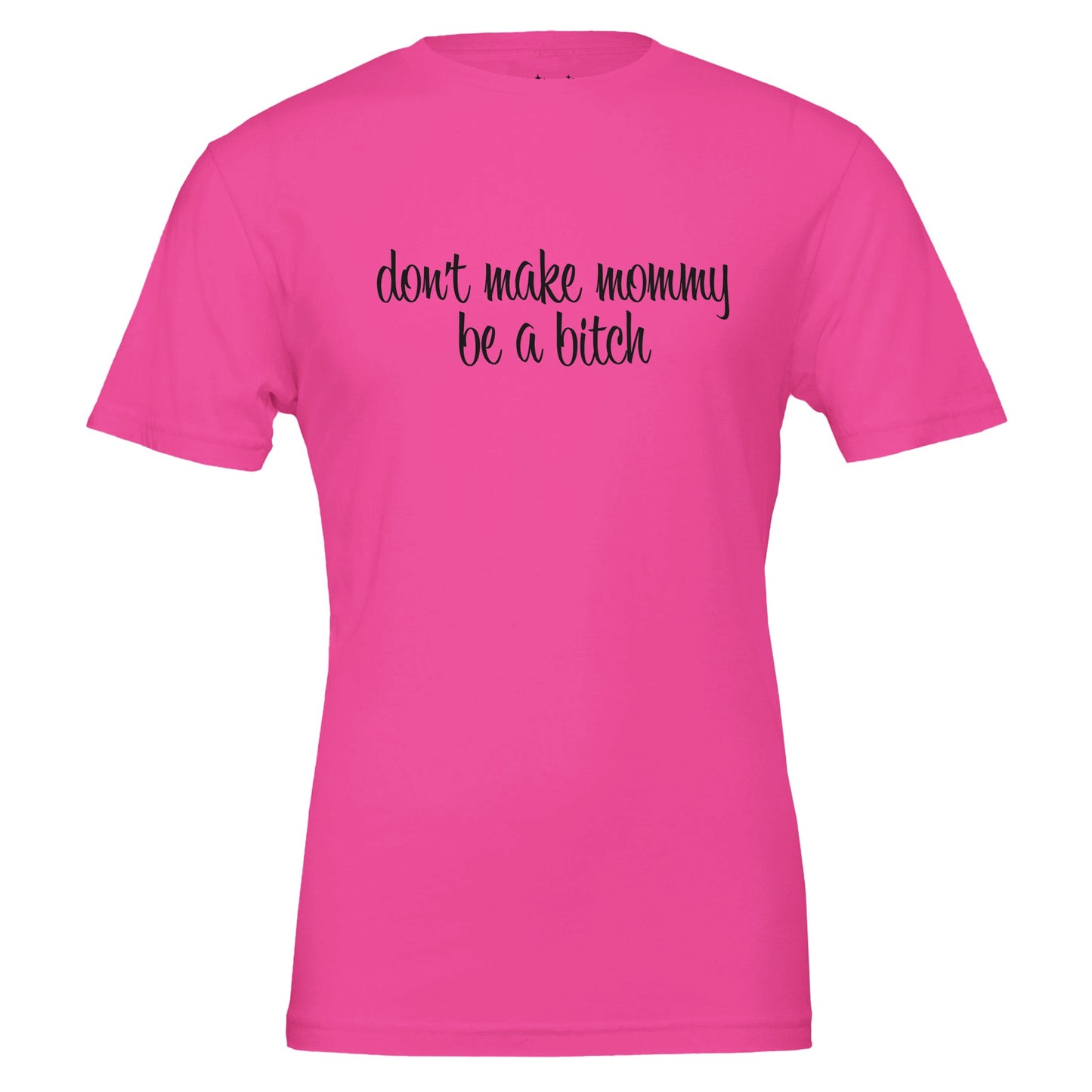 don't make mommy be a bitch tee from antisocial moms society