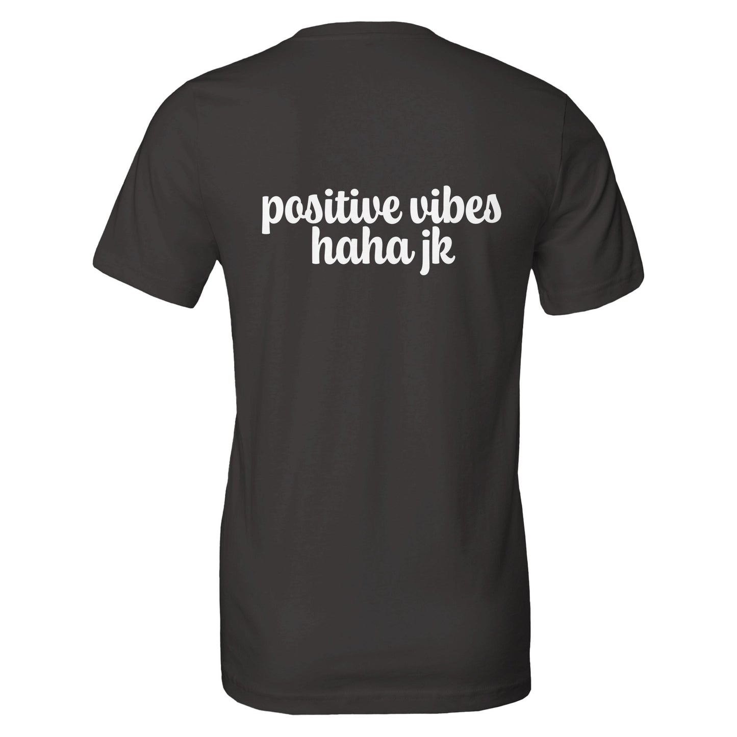 positive vibes haha jk tee from antisocial moms society