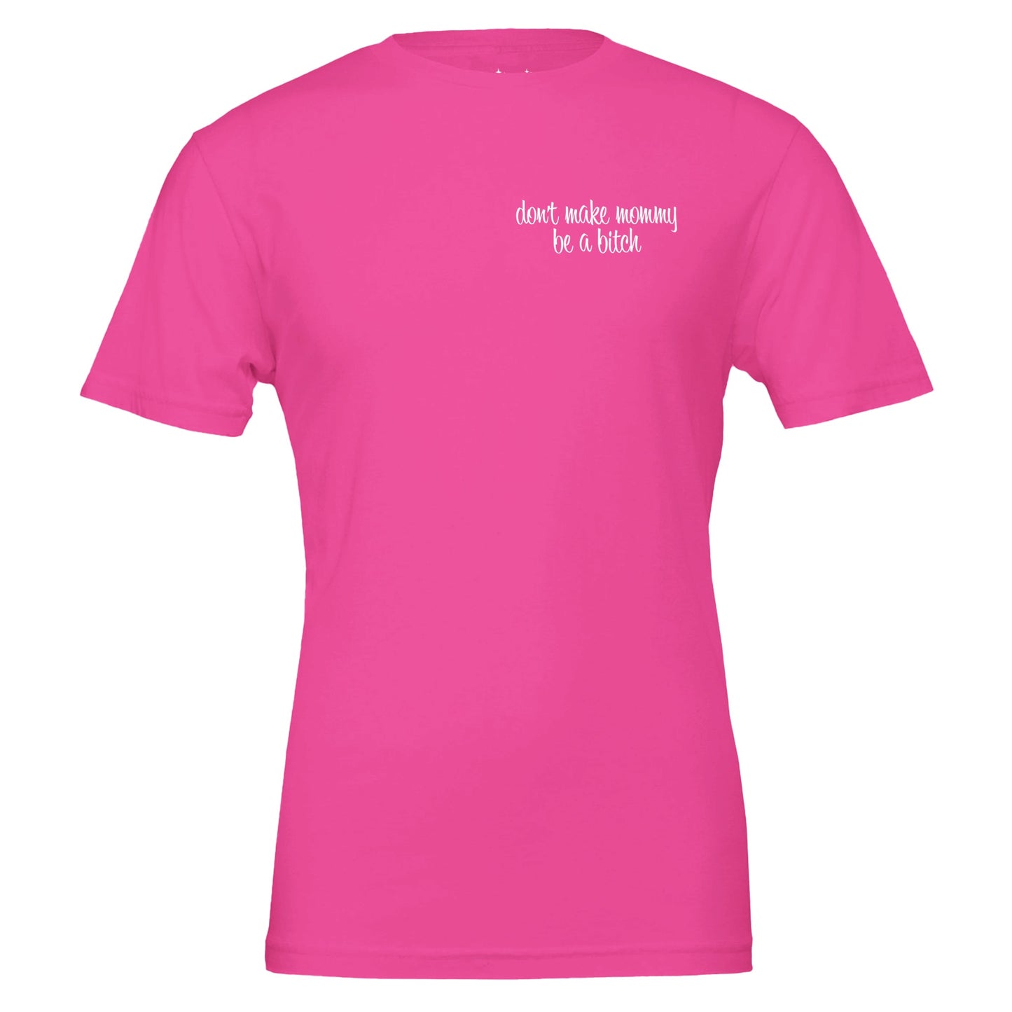 don't make mommy be a bitch tee from antisocial moms society