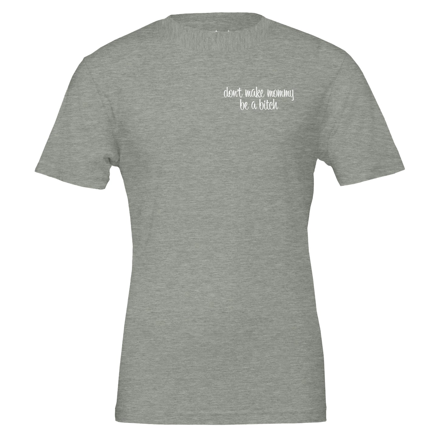 don't make mommy be a bitch tee from antisocial moms society