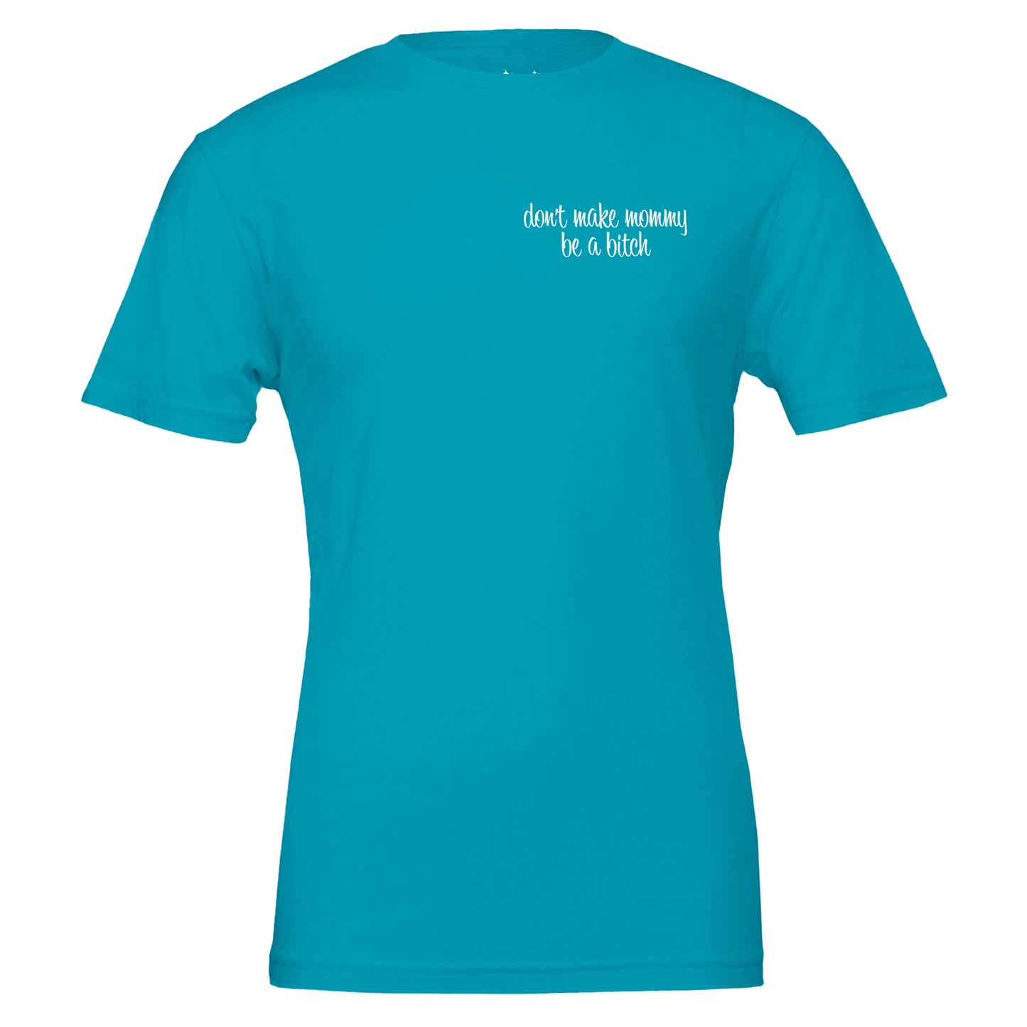 don't make mommy be a bitch tee from antisocial moms society