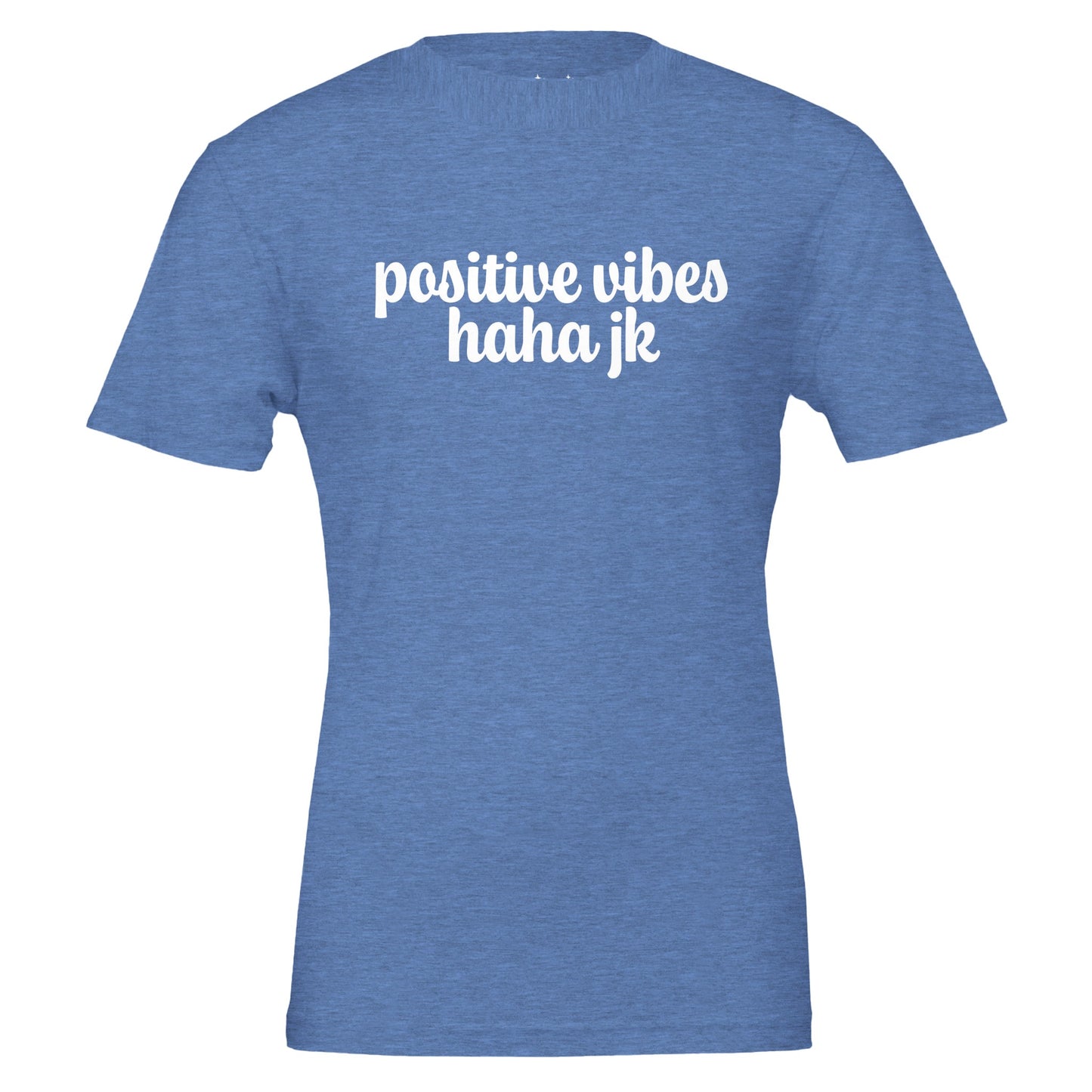 positive vibes haha jk tee from antisocial moms society