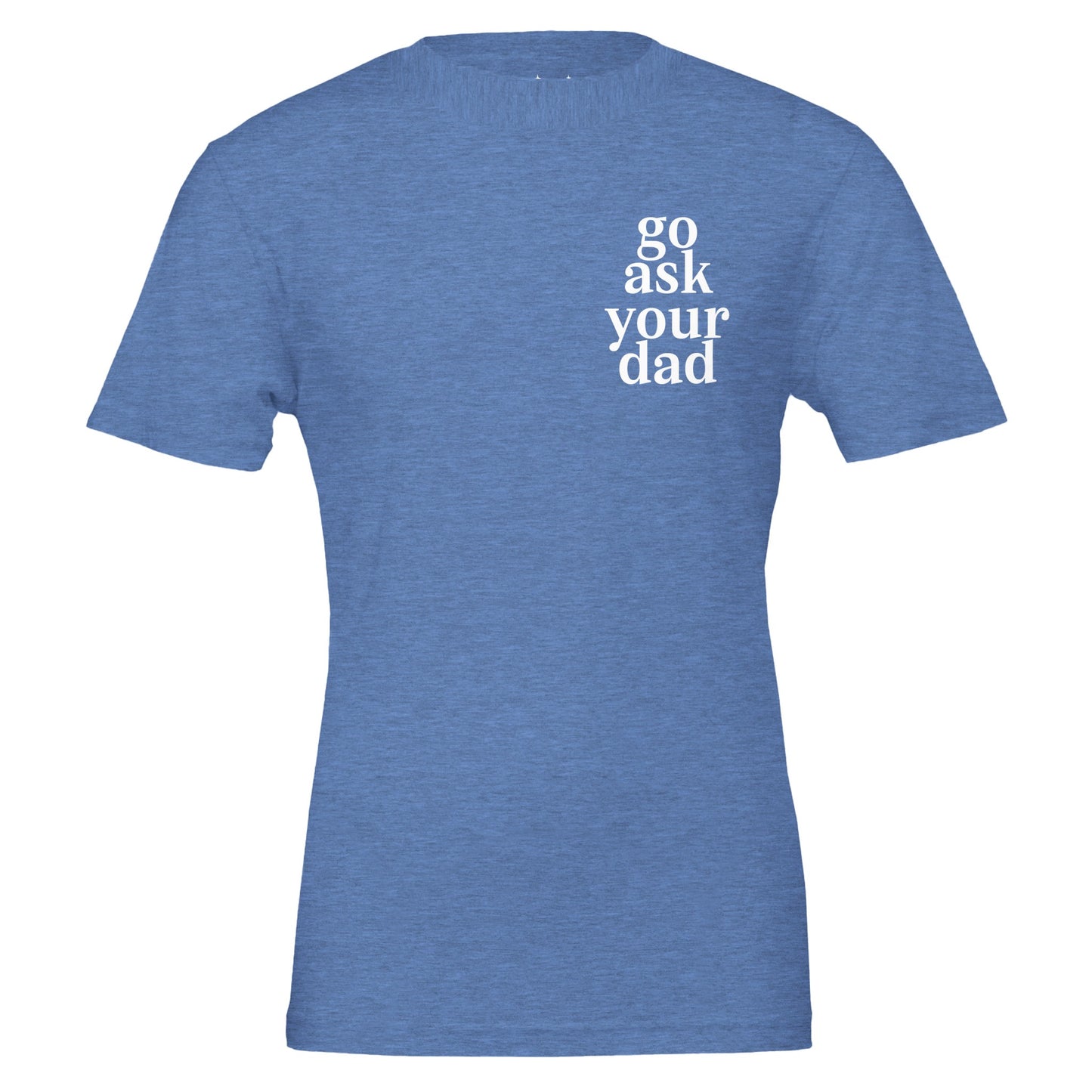 go ask your dad tee from antisocial moms society