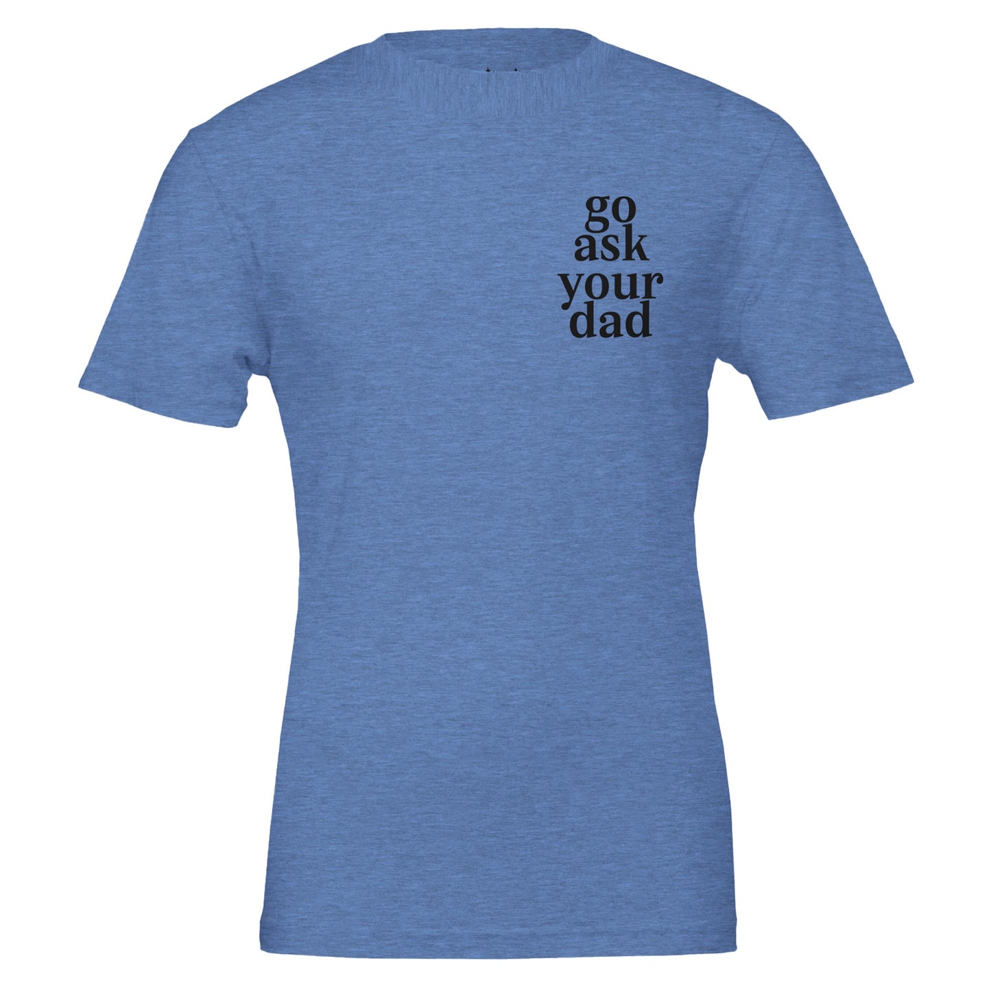 go ask your dad tee from antisocial moms society