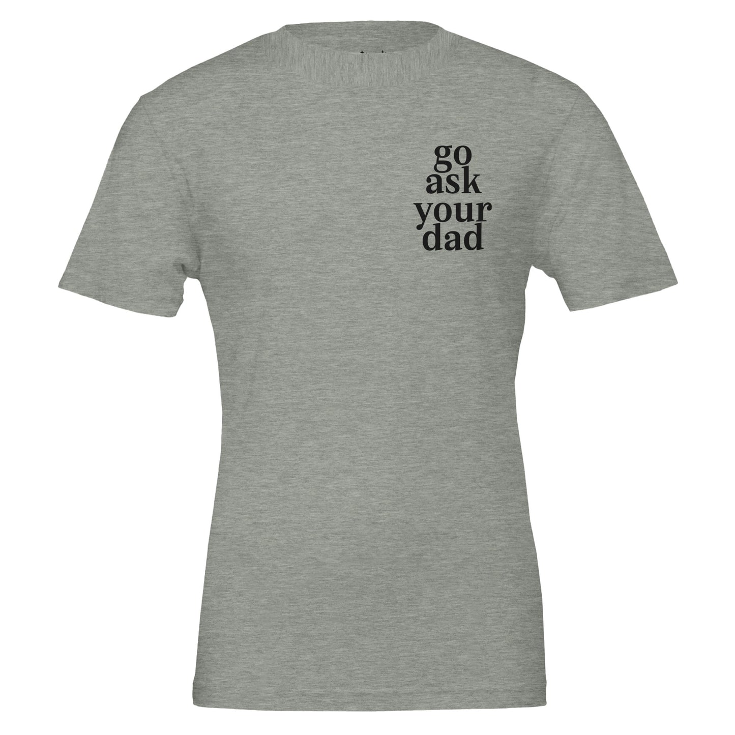 go ask your dad tee from antisocial moms society