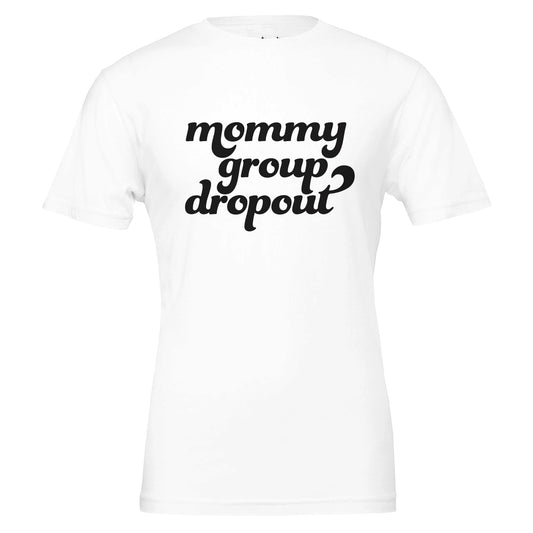 mommy group dropout tee from antisocial moms society