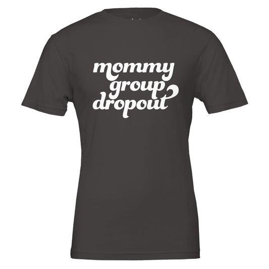 mommy group dropout tee from antisocial moms society