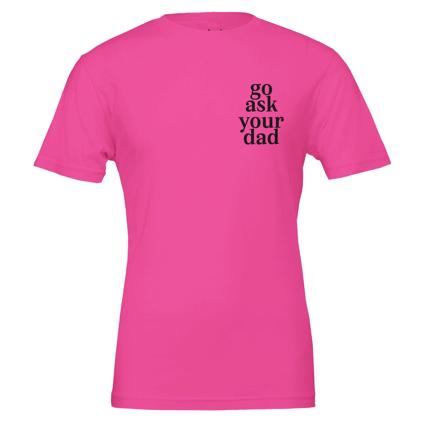 go ask your dad tee from antisocial moms society