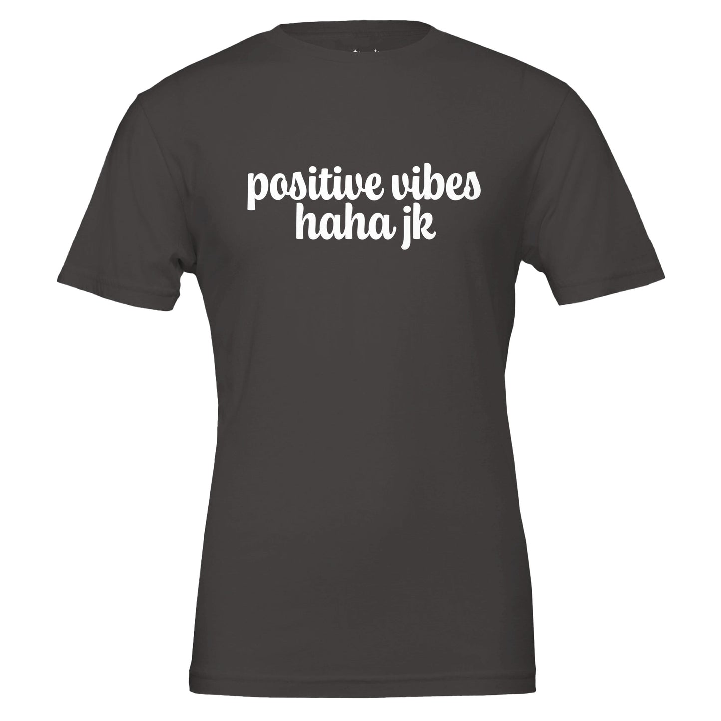 positive vibes haha jk tee from antisocial moms society