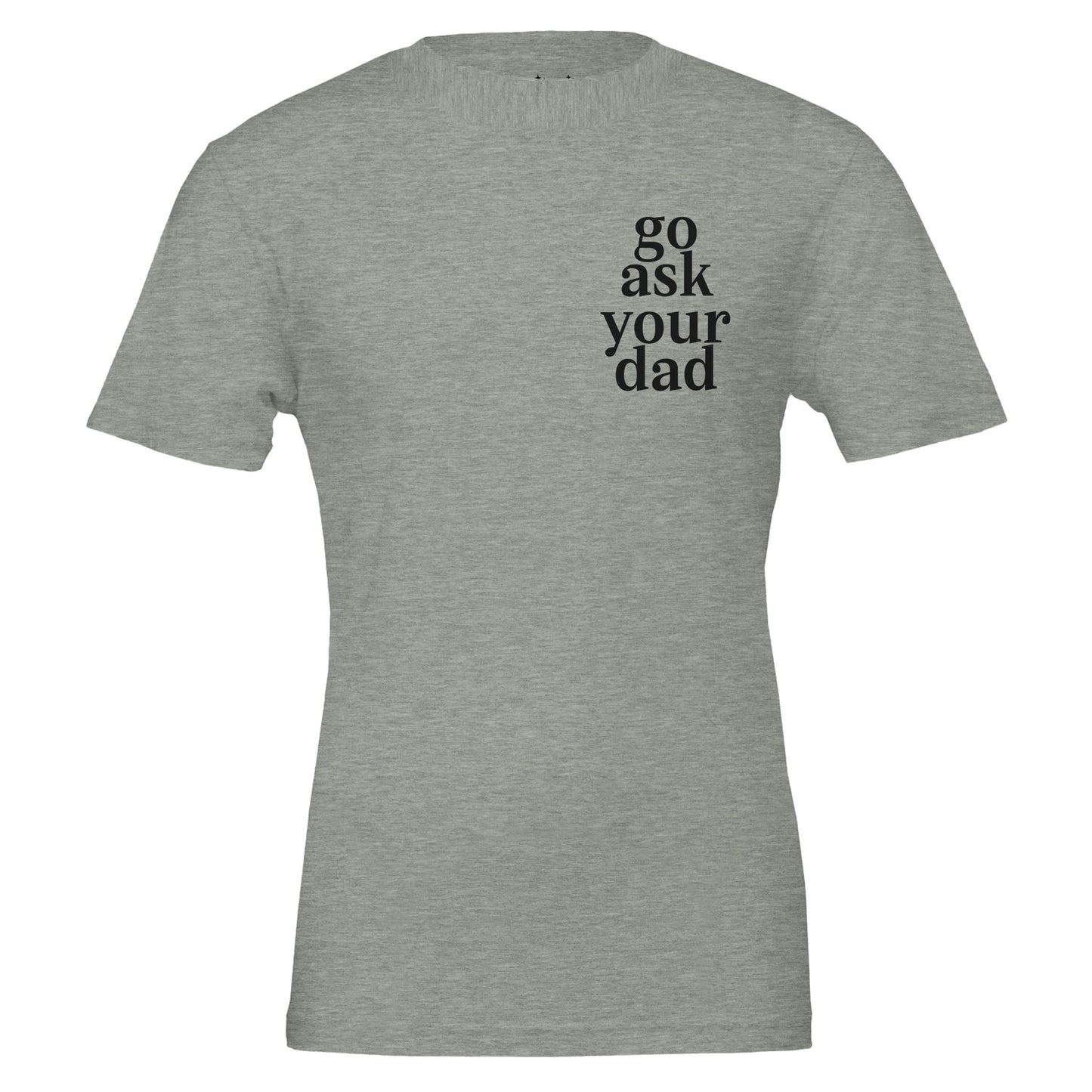 go ask your dad tee from antisocial moms society