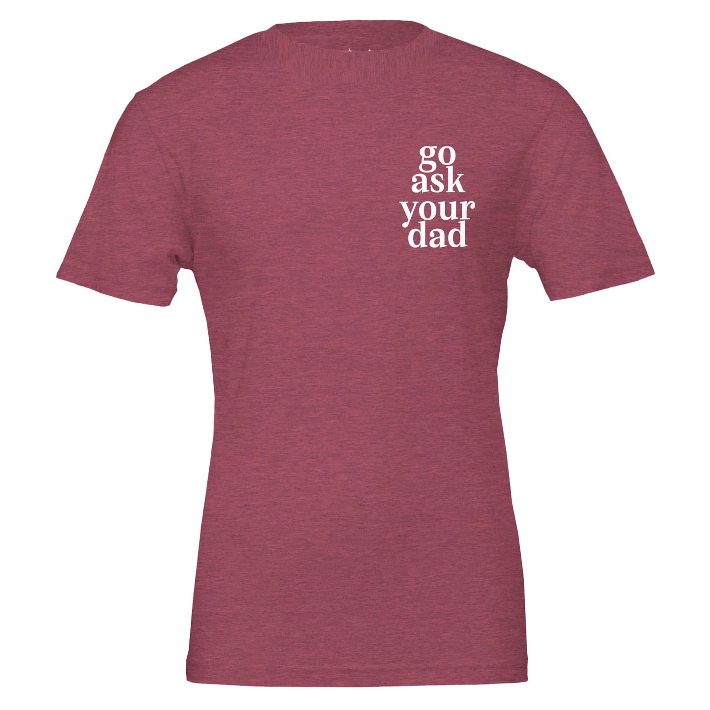 go ask your dad tee from antisocial moms society