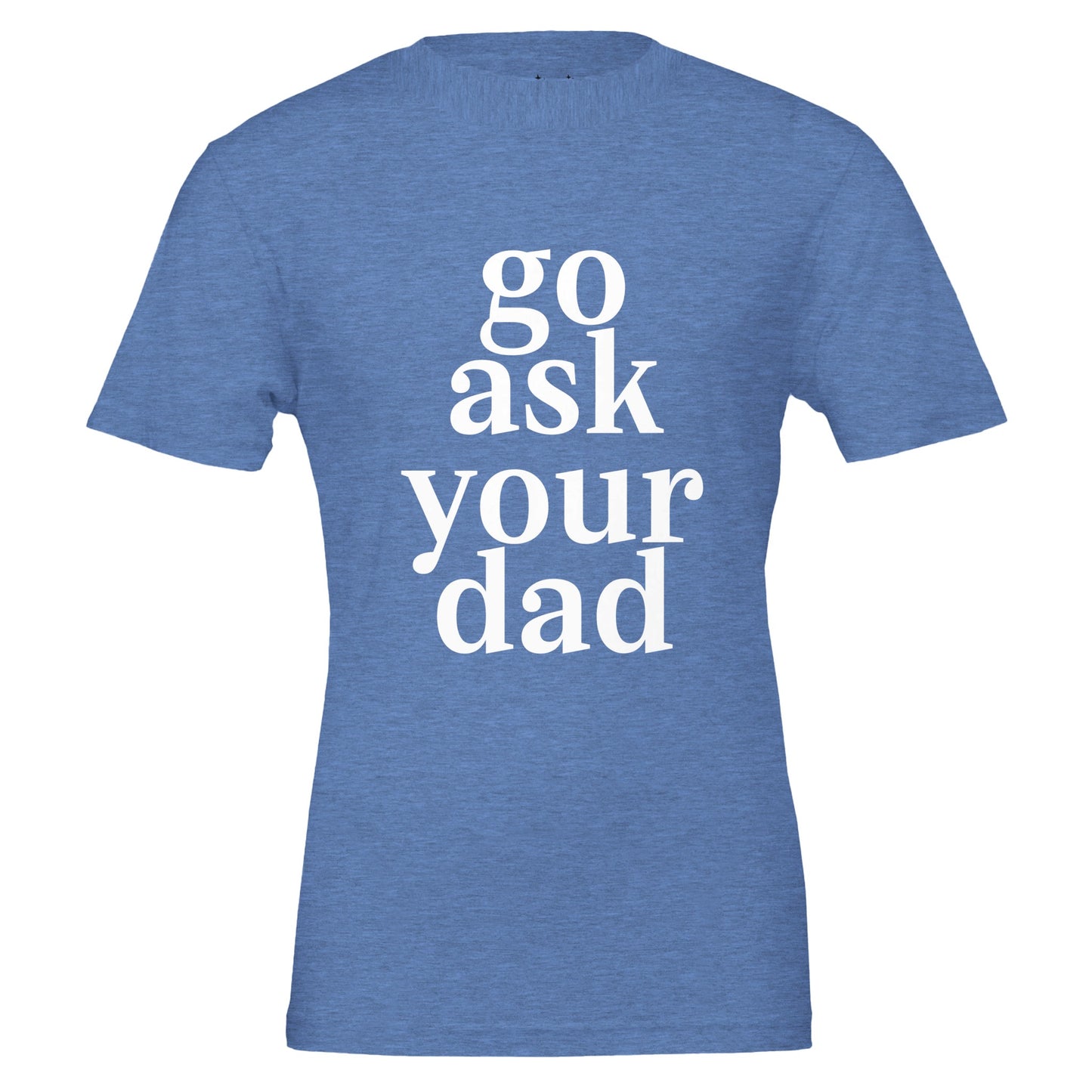 go ask your dad tee from antisocial moms society