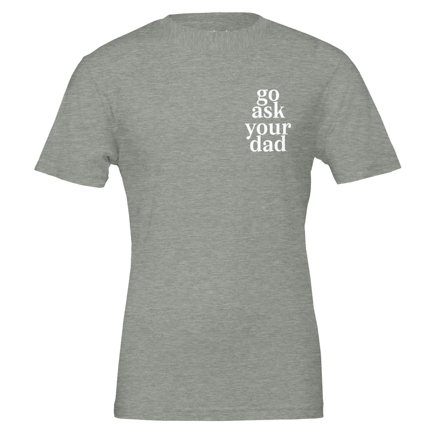 go ask your dad tee from antisocial moms society