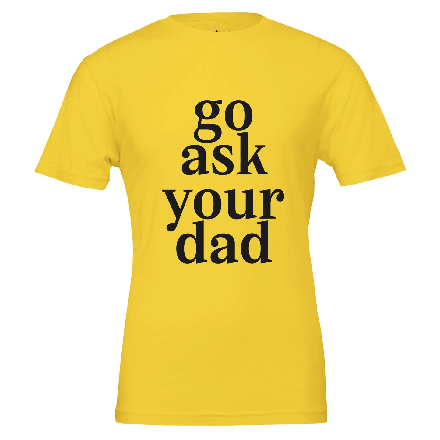 go ask your dad tee from antisocial moms society