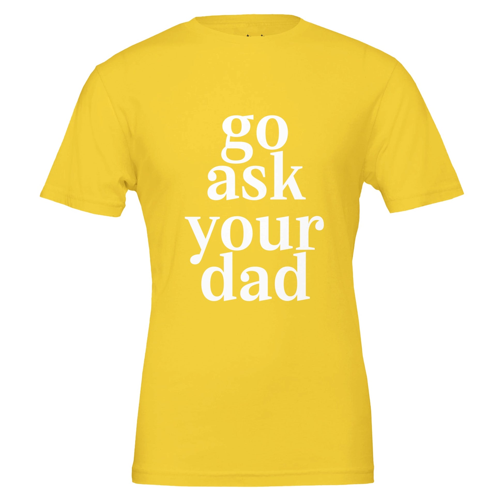 go ask your dad tee from antisocial moms society