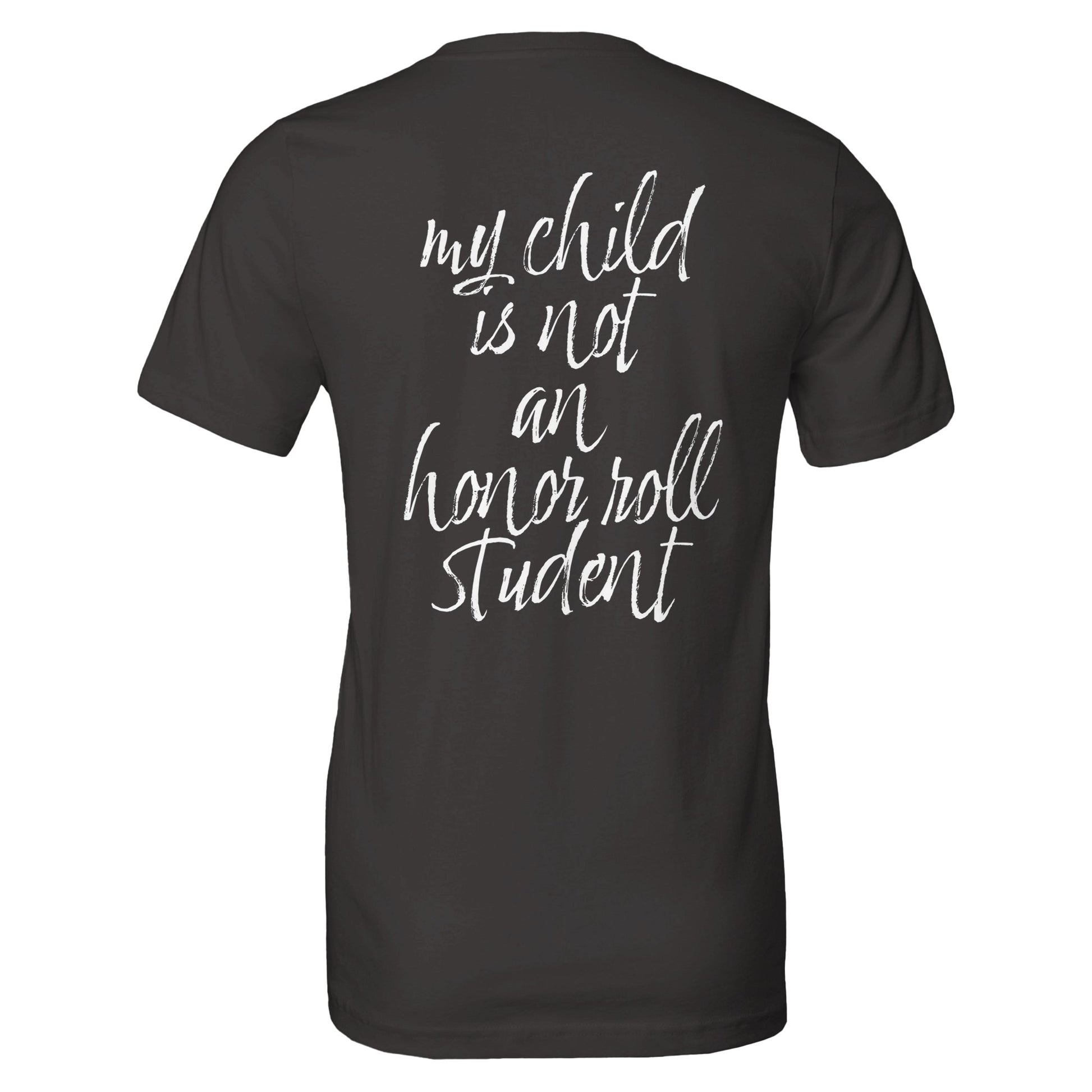 my child is not an honor roll student tee from antisocial moms society