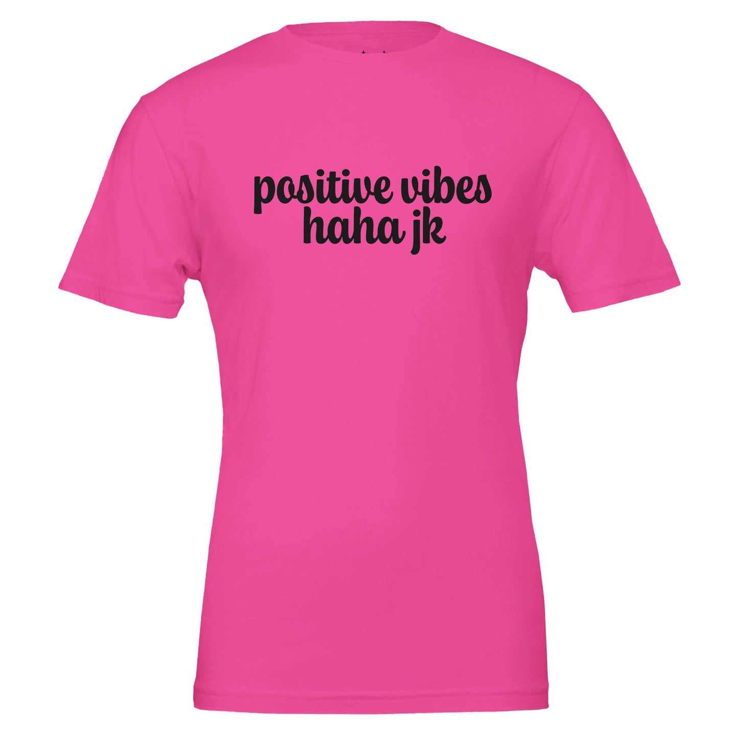 positive vibes haha jk tee from antisocial moms society